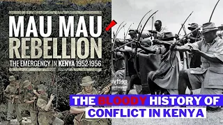 The Bloody History Of Conflict In Kenya (The Mau Mau Uprising 1952–1960)