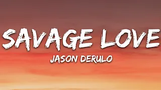 Jason Derulo - SAVAGE LOVE (Lyrics) Prod. Jawsh 685