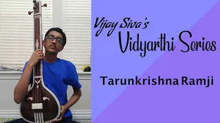 Vijay Siva’s Vidyarthi series- Tarunkrishna Ramji
