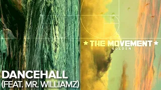 The Movement - Dancehall (feat. Mr. Williamz)(Audio)