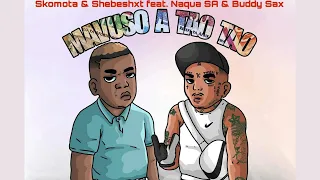 Mavuso A Tao Tao - Skomota & Shebeshxt Ft Naqua SA & Buddy Sax (Original)