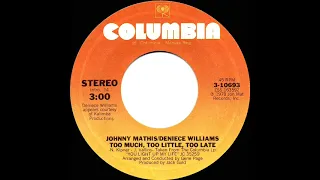 1978 HITS ARCHIVE: Too Much, Too Little, Too Late - J. Mathis & D. Williams (#1 record--stereo 45)