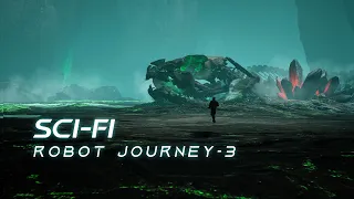 Sci-Fi Short Film "Robot Journey"  | Part 3