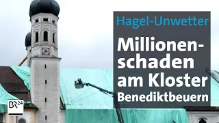 Hagel-Unwetter: Millionenschaden am Kloster Benediktbeuern | BR24