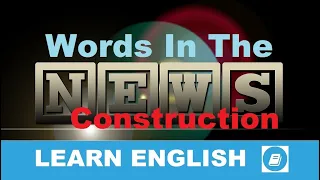 Construction - English Vocabulary News Word