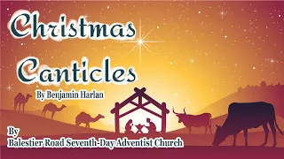 BRSDASG 20221210 10 December 2022 Christmas Canticles by Benjamin Harlan.