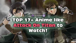 TOP 17+ Anime like Attack On Titan you can watch!