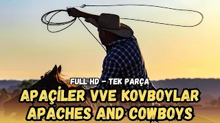 Apaçiler ve Kovboylar (Apaches and Cowboys) - 1953 | Kovboy ve Western Filmleri