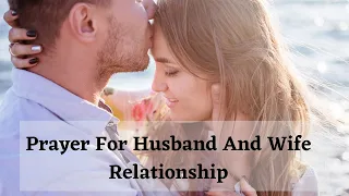 🤵🏽 👰🏽 Prayer For Husband And Wife Relationship - Prayer For Husband And Wife Together🤵🏽 👰🏽