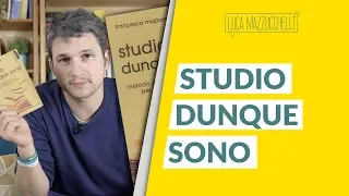 Studio dunque sono: l'importanza di studiare - Libri per la mente