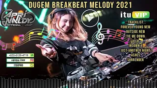 DUGEM BREAKBEAT MELODY 2021 FULL BASS - DJ APRINALDY