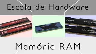 Memória RAM - Escola de Hardware - Episódio 3