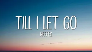 NEFFEX - TILL I LET GO (Lyrics)