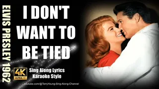 Elvis 1962 I Don't Wanna Be Tied 4K Lyrics (New Edit)