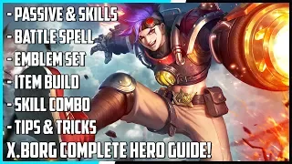 X.Borg Complete Hero Guide! Best Build, Spells, Skill Combo, Tips & Tricks | Mobile Legends