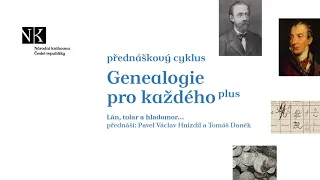 Genealogie pro každého // Cyklus přenášek // Pavel Václav Hnízdil, Tomáš Daňek