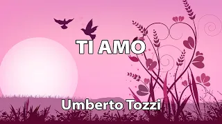 Umberto Tozzi - Ti amo TESTO