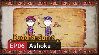 Story of Buddha -  Ashoka | Buddha Sutra - Episode 6 | English