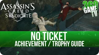 Assassin's Creed Syndicate - No Ticket - Achievement / Trophy Guide