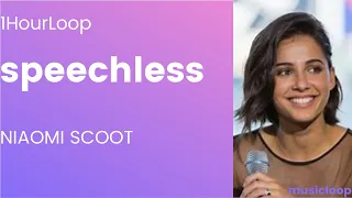 1 hour loop -  Speechless by Naomi Scott