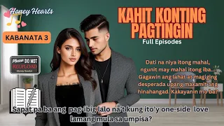 Kahit Konting Pagtingin - Kabanata 3 (Full Episode) | Free Tagalog Story | #lovestory #pagibig