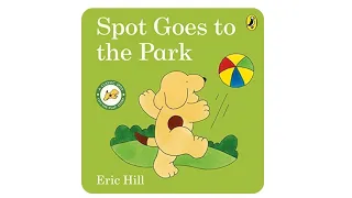 Spot Goes To The Park | By Eric Hill | Read Aloud |Storytime | Teacher with Australian Accent