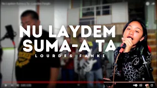 Nu Laydem Suma-a Ta - Lourdes Fangki