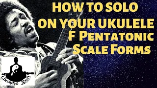 HOW TO SOLO ON YOUR UKULELE - F Pentatonic Scale