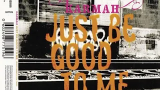 Karmah- Just Be Good To Me Radio Cut (2006)