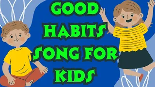 Good Habits Song for Kids | Brush Your Teeth, Wash Your Hands | Educational#nurseryrhymes #kidssong