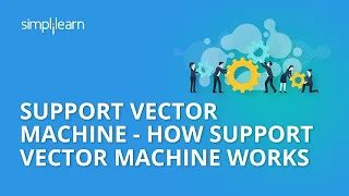 Support Vector Machine - How Support Vector Machine Works | SVM In Machine Learning | Simplilearn