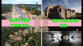 Magical Mexico Mayan Train Episode 59