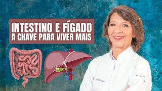 INTESTINO E FÍGADO, A CHAVE PARA VIVER MAIS!