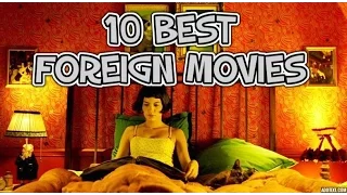10 BEST FOREIGN FILMS
