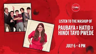 COKE STUDIO ITODO MO BEAT MO: Moira x The Juans - Paubaya x Hatid x Hindi Tayo Pwede Mashup