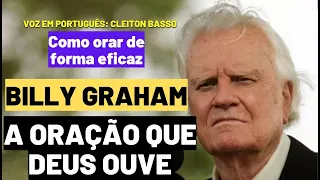 Billy Graham A oração que chega a Deus