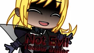 Not Evil || teaser trailer