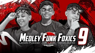 MEDLEY FUNK DO FOXICS 9.0