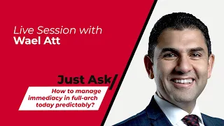 How to manage immediacy in full-arch today predictably? w/ Wael Att |Just Ask