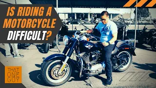 Is it difficult to ride a motorcycle?