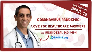 Love for healthcare workers: Coronavirus Pandemic—Daily Report with Rishi Desai, MD, MPH