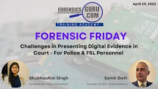 Forensic Friday 11 - Challenges in Presenting Digital Evidence in Court | ForensicsGuru