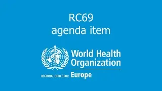 RC69 agenda item: Report on the work on the Regional Office