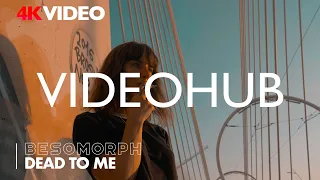 4K VIDEO | Besomorph - Dead to Me (ft. Neoni & M.I.M.E) (VIDEOHUB) #enjoybeauty