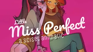 Little Miss Perfect || A Sci-Set Animatic