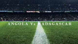 ANGOLA Vs MADAGASCAR 19-08-2017 (1-0) 2ème 1/2 tps Sans audio