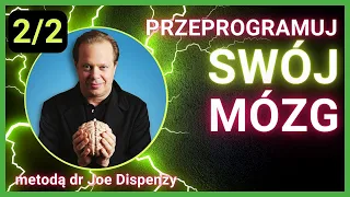 Odblokuj moc Twojego mózgu metodą Joe Dispenzy 2/2