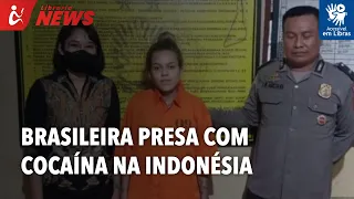 Brasileira presa com cocaína na Indonésia pode ser condenada à morte (Libras)