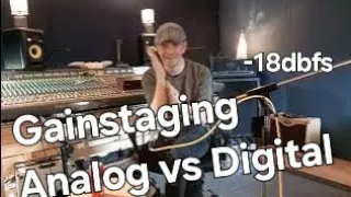 Gain Staging. Analog vs Digital.