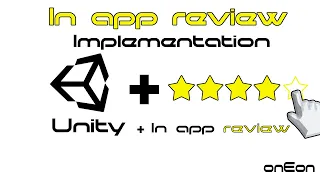 How To Implement In App Reviews For Android In Unity (IAR) 2023 / By: One Eon!